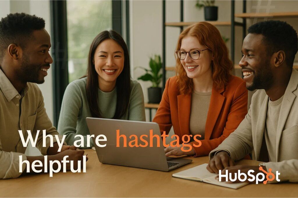 why are hashtags helpful hubspot